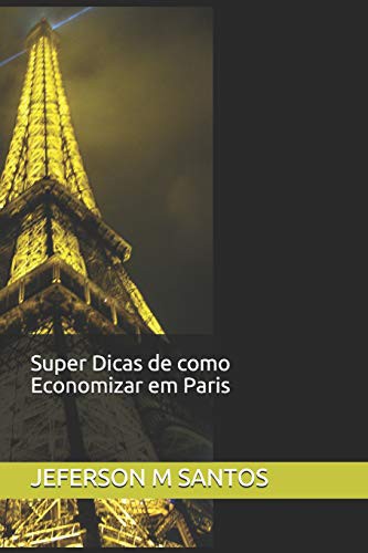 Super Dicas de como Economizar em Paris