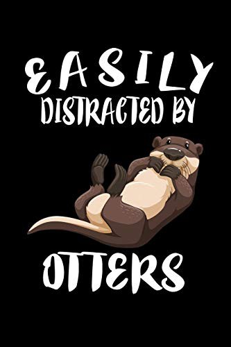 Easily Distracted By Otters