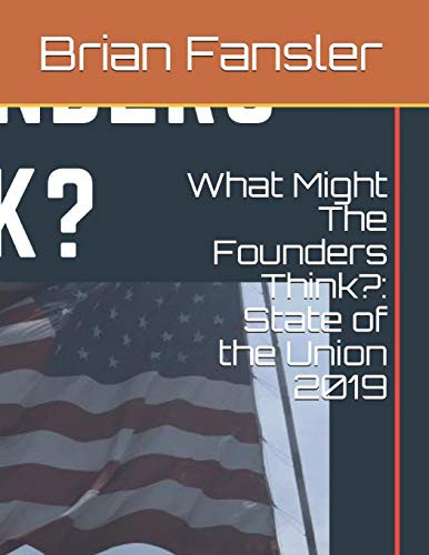 What Might The Founders Think? State of the Union 2019