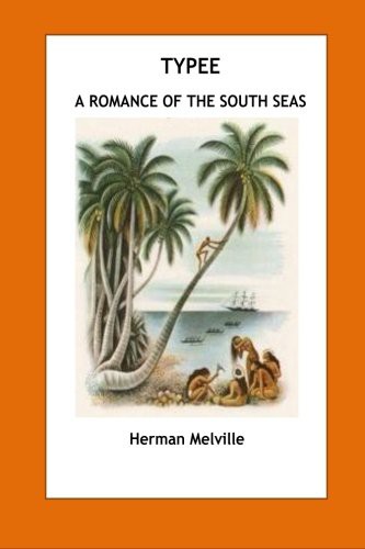 Typee. A Romance of the South Sea