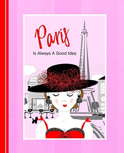 Paris Is Always A Good Idea
