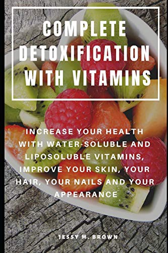 COMPLETE DETOXIFICATION WITH VITAMINS