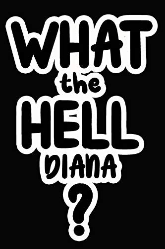 What the Hell Diana?