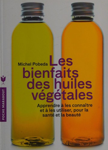 Les bienfaits des huiles végétales