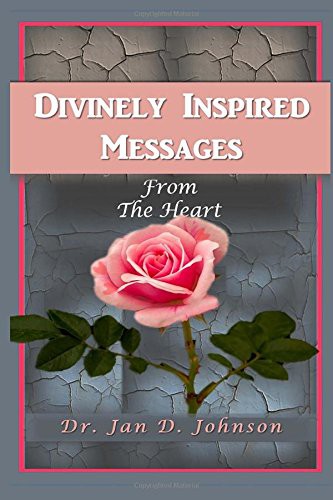 Divinely Inspired Messages from the Heart