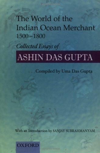 The World of the Indian Ocean Merchant 1500-1800