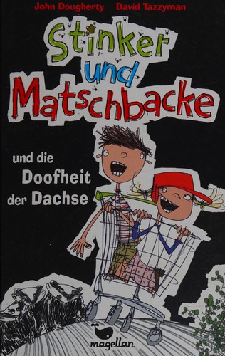 Stinker und Matschbacke und die Doofheit der Dachse
