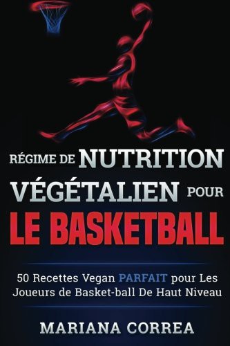 REGIME de NUTRITION VEGETALIEN Pour le BASKETBALL