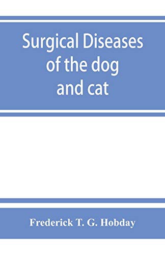 Surgical diseases of the dog and cat, with chapters on anaesthetics and obstetrics