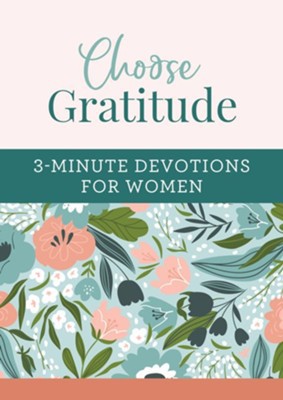 Choose Gratitude 3 Minutes Devotions for Women