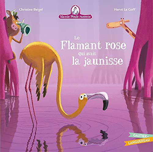 Mamie Poule raconte Le Flamant rose qui avait la jaunisse