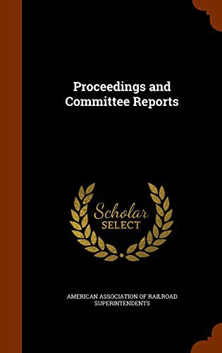 Proceedings and Committee Reports