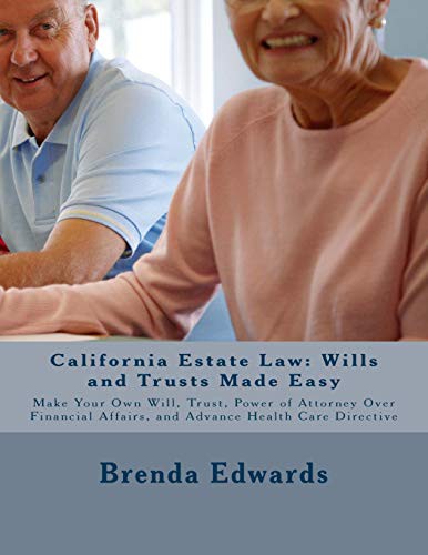 California Estate Law : Wills and Trusts Made Easy