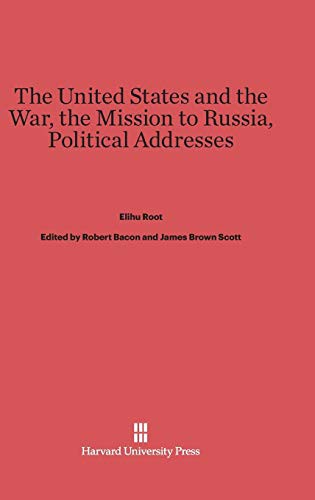 The United States and the War. The Mission to Russia. Political Addresses