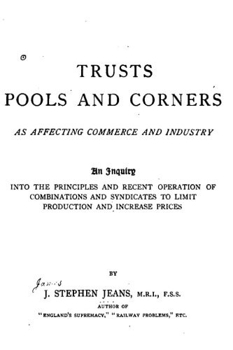 Trusts, Pools and Corners as Affecting Commerce and Industry