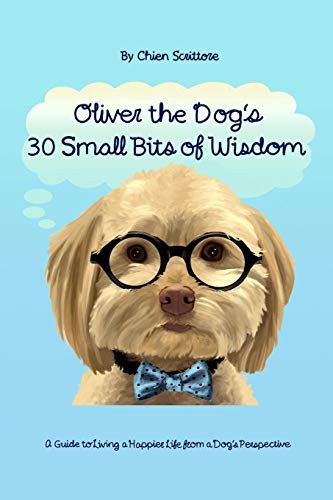 Oliver the Dog's 30 Small Bits of Wisdom