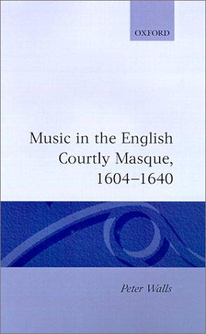 Music in the English courtly masque, 1604-1640