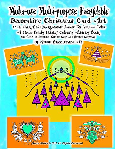 Multi-use Multi-purpose Recyclable Decorative Christmas Card Art With Gold Backgrounds Ready For You to Color A Home Family Holiday Coloring ... a forever Keepsake by Artist Grace Divine XO