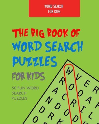 Word Search for Kids : The Big Book of Word Search Puzzles for Kids