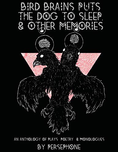 Bird Brains Puts The Dog To Sleep, & Other Memories