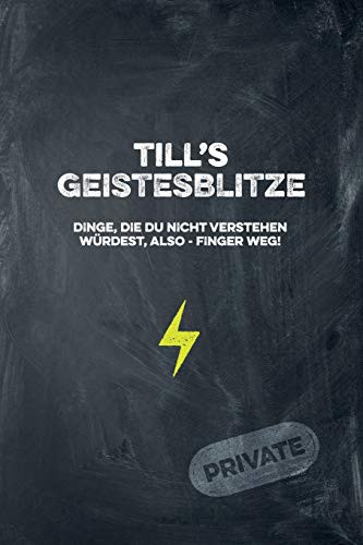 Till's Geistesblitze - Dinge, die du nicht verstehen würdest, also - Finger weg! Private