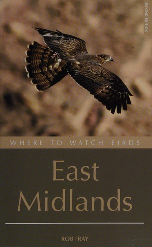 Where to Watch Birds in the East Midlands (Where to Watch Birds)