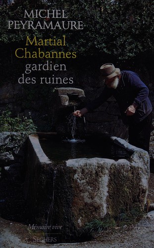 Martial Chabannes, gardien des ruines