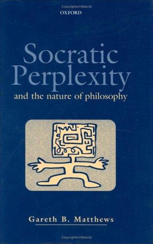Socratic Perplexity and the Nature of Philosophy