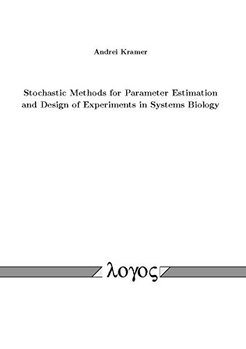 Stochastic Methods for Parameter Estimation and Design of Experiments in Systems Biology