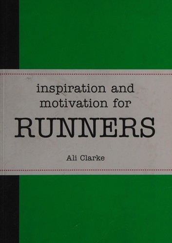 Inspiration and Motivation for Runners