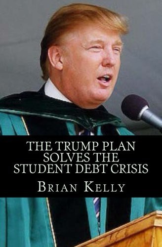 The Trump Plan Solves the Student Debt Crisis