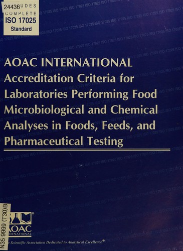 AOAC International accreditation criteria for laboratories performing food microbiological and chemical analyses in foods, feeds, and pharmaceutical testing