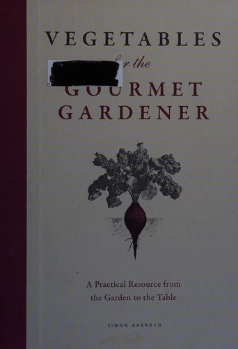 Vegetables for the gourmet gardener