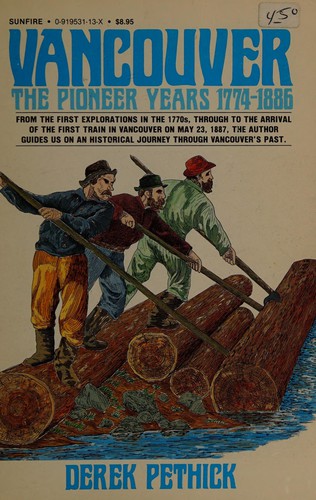 Vancouver, the pioneer years, 1774-1886