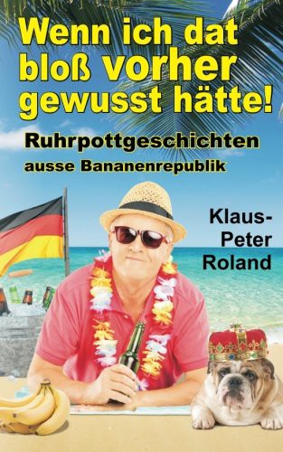 Wenn ich dat bloss vorher gewusst hätte!
