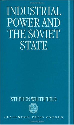Industrial power and the Soviet state