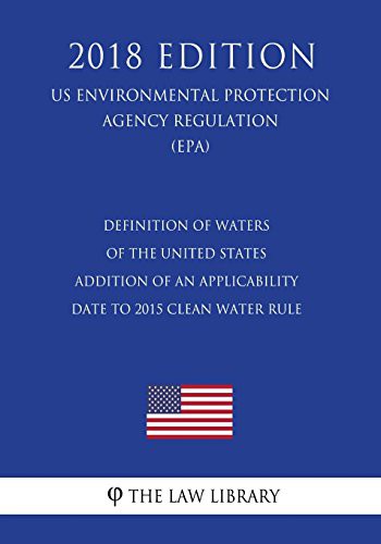 Definition of Waters of the United States - Addition of an Applicability Date to 2015 Clean Water Rule