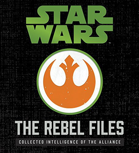 Star Wars : The Rebel Files Deluxe