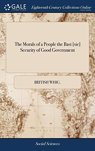 The Morals of a People the Bast [sic] Security of Good Government
