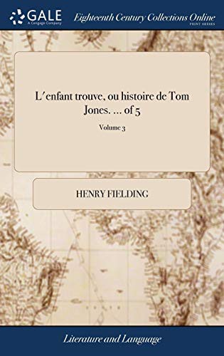 L'enfant trouve, ou histoire de Tom Jones. ... of 5; Volume 3