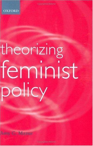 Theorizing Feminist Policy (Gender and Politics)