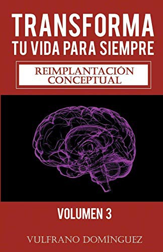 Transforma tu vida para siempre vol.3
