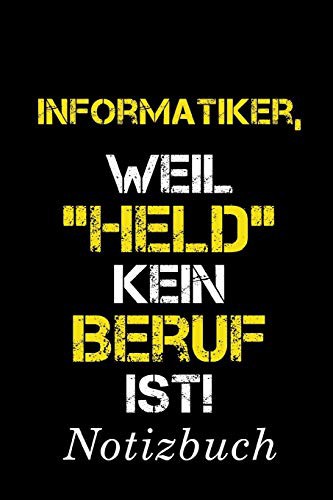 Informatiker, Weil "Held"Kein Beruf Ist Notizbuch