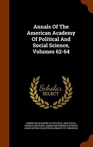 Annals Of The American Academy Of Political And Social Science, Volumes 62-64