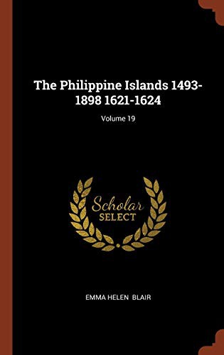 The Philippine Islands 1493-1898 1621-1624; Volume 19