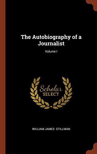 The Autobiography of a Journalist; Volume I