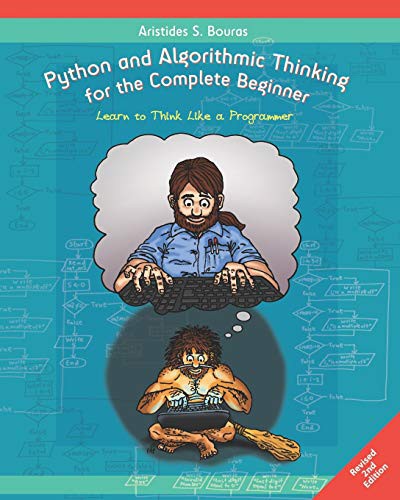 Python and Algorithmic Thinking for the Complete Beginner