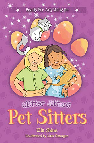 Glitter Jitters : Pet Sitters : Ready For Anything #4