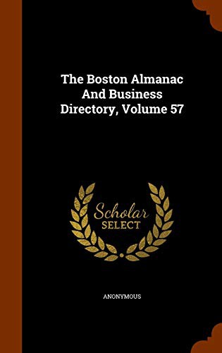 The Boston Almanac And Business Directory, Volume 57