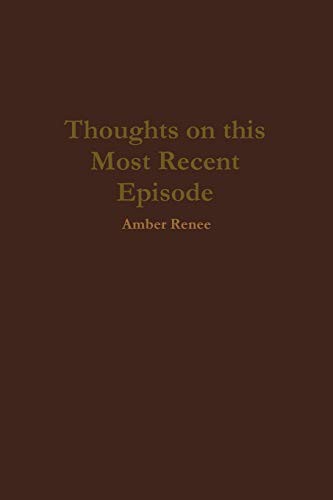 thoughts on this most recent episode